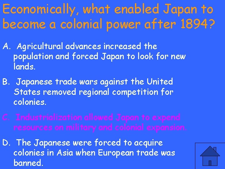 Economically, what enabled Japan to become a colonial power after 1894? A. Agricultural advances