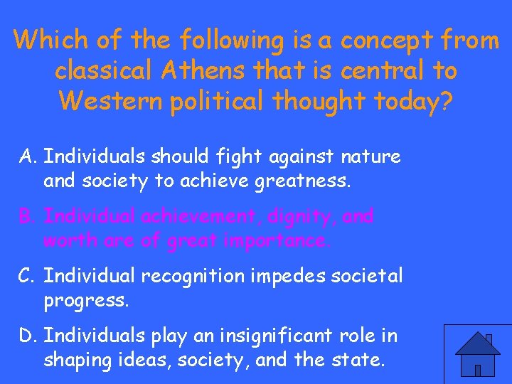 Which of the following is a concept from classical Athens that is central to