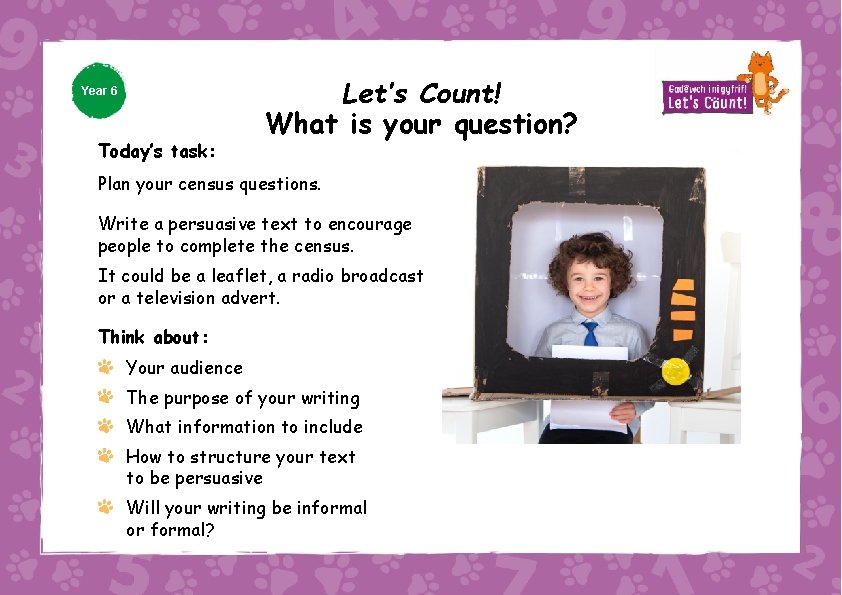 Year 66 Year Today’s task: Let’s Count! What is your question? Plan your census