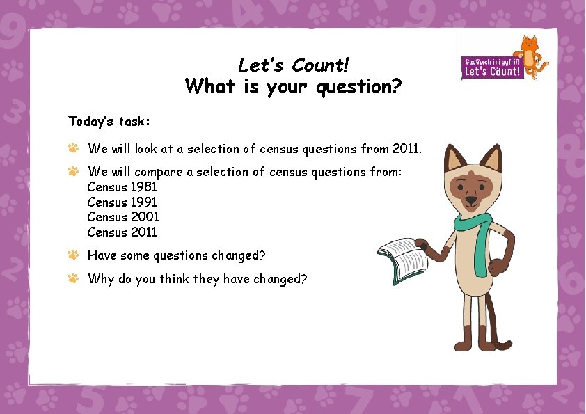 Let’s Count! What is your question? Today’s task: We will look at a selection