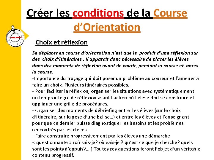 Créer les conditions de la Course d’Orientation Choix et réflexion Se déplacer en course