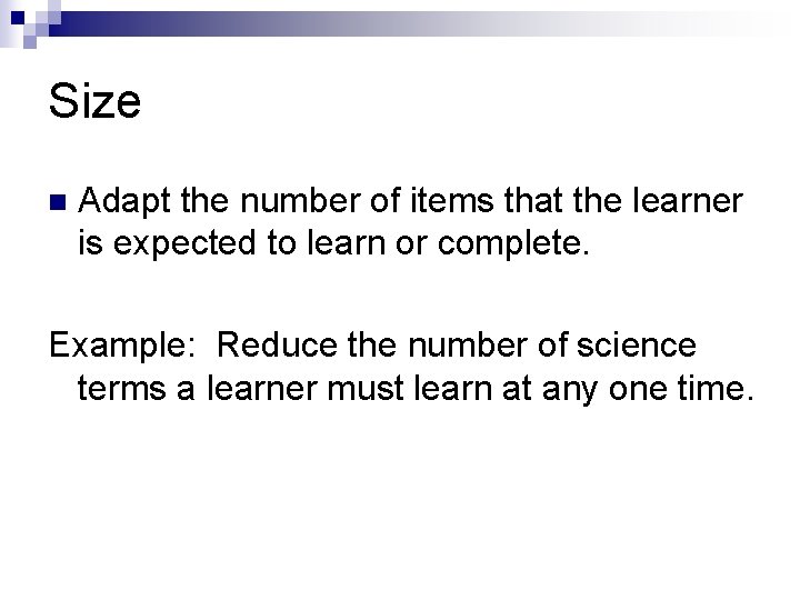 Size n Adapt the number of items that the learner is expected to learn