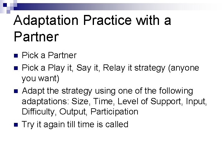Adaptation Practice with a Partner n n Pick a Partner Pick a Play it,