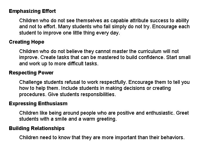 Emphasizing Effort Children who do not see themselves as capable attribute success to ability