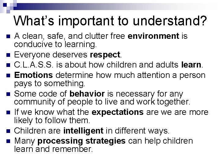 What’s important to understand? n n n n A clean, safe, and clutter free