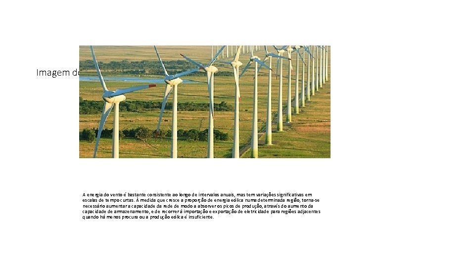Imagem do Parque eólico Osorio A energia do vento é bastante consistente ao longo
