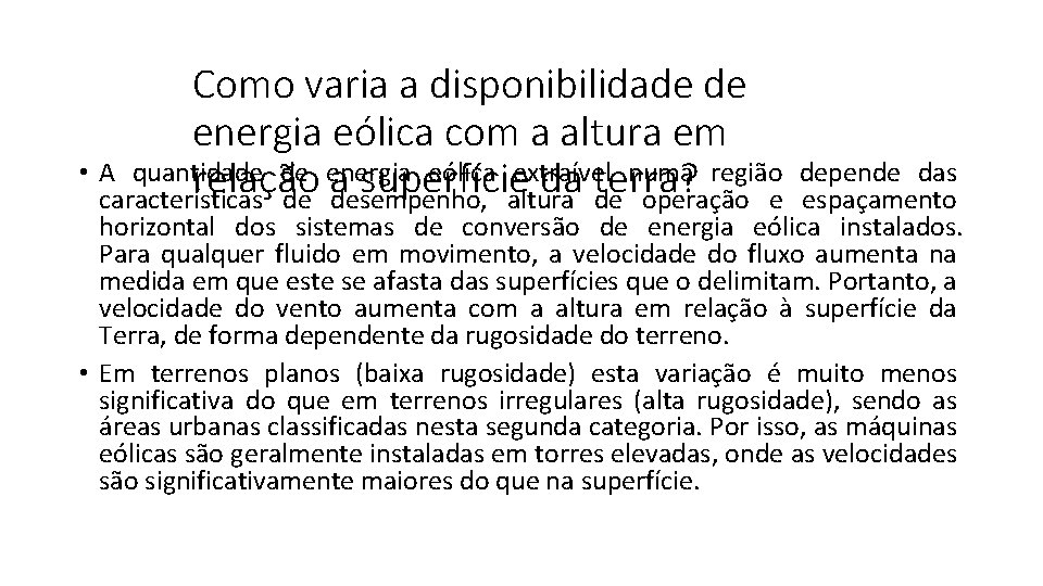 Como varia a disponibilidade de energia eólica com a altura em • A quantidade