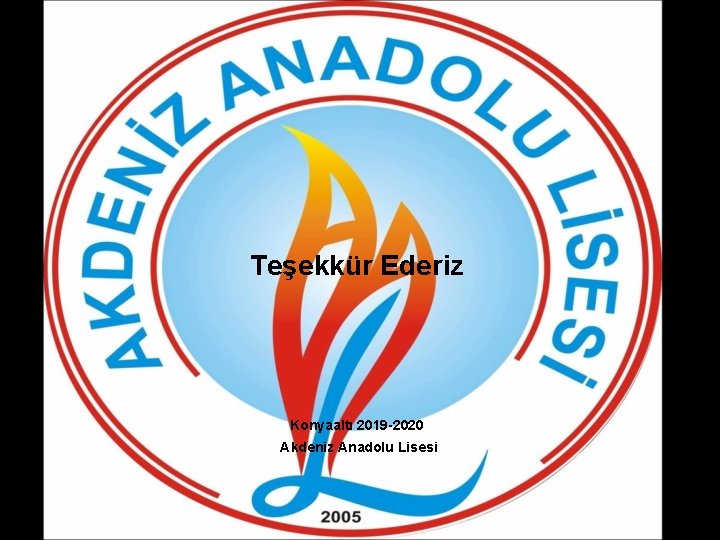 Teşekkür Ederiz Konyaaltı 2019 -2020 Akdeniz Anadolu Lisesi 