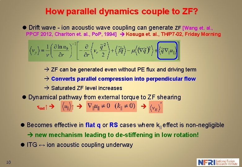 How parallel dynamics couple to ZF? l Drift wave - ion acoustic wave coupling