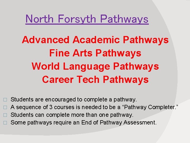 North Forsyth Pathways Advanced Academic Pathways Fine Arts Pathways World Language Pathways Career Tech