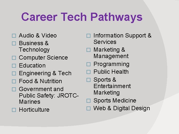 Career Tech Pathways � � � � Audio & Video Business & Technology Computer