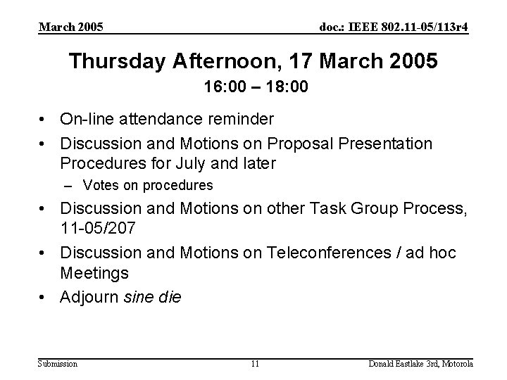 March 2005 doc. : IEEE 802. 11 -05/113 r 4 Thursday Afternoon, 17 March