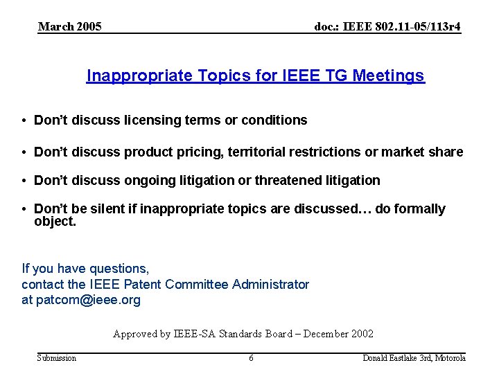 March 2005 doc. : IEEE 802. 11 -05/113 r 4 Inappropriate Topics for IEEE