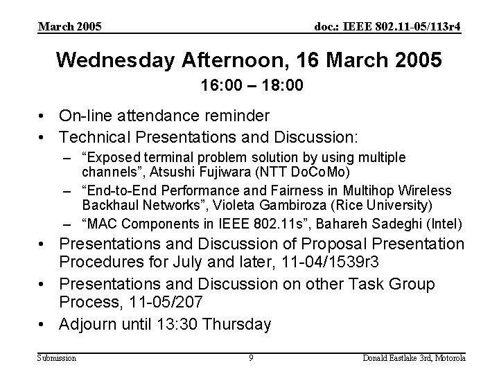 March 2005 doc. : IEEE 802. 11 -05/113 r 4 Wednesday Afternoon, 16 March