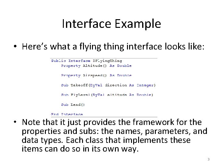 Interface Example • Here’s what a flying thing interface looks like: • Note that