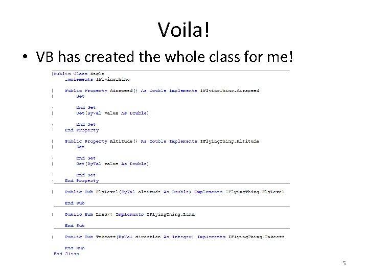 Voila! • VB has created the whole class for me! 5 