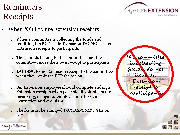 Reminders: Receipts • When NOT to use Extension receipts o When a committee is