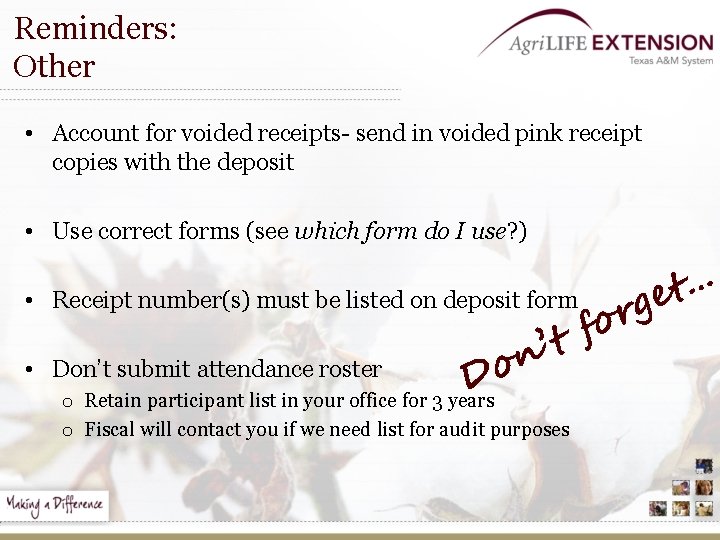 Reminders: Other • Account for voided receipts- send in voided pink receipt copies with