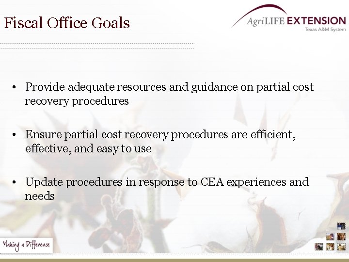 Fiscal Office Goals • Provide adequate resources and guidance on partial cost recovery procedures