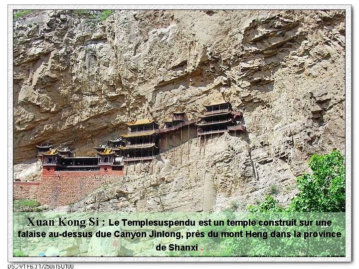 Xuan Kong Si : Le Templesuspendu est un temple construit sur une falaise au-dessus