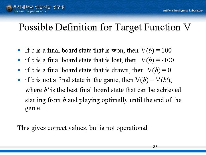 Possible Definition for Target Function V § § if b is a final board