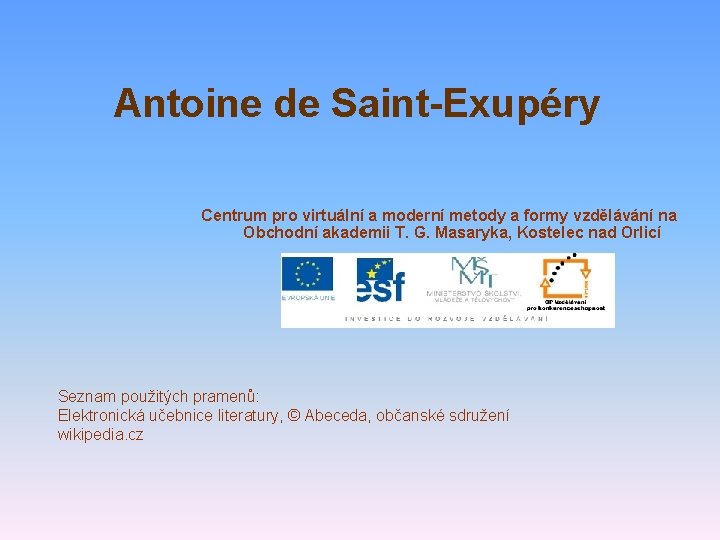 Antoine de Saint-Exupéry Centrum pro virtuální a moderní metody a formy vzdělávání na Obchodní