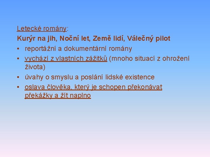 Letecké romány: Kurýr na jih, Noční let, Země lidí, Válečný pilot • reportážní a