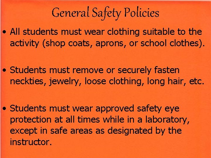 General Safety Policies • All students must wear clothing suitable to the activity (shop General Safety Policies • All students must wear clothing suitable to the activity (shop