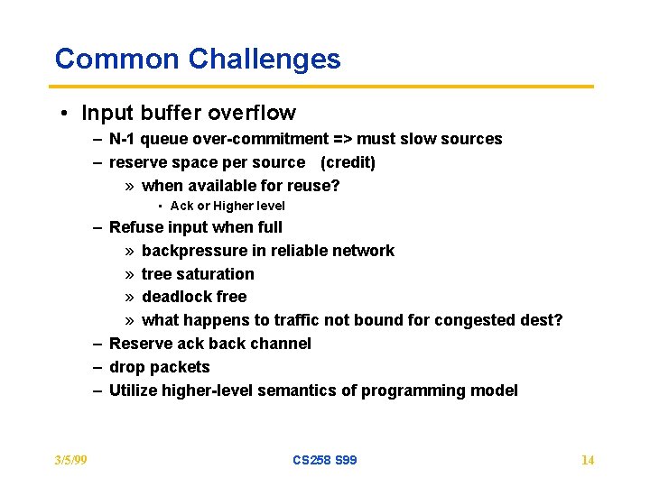 Common Challenges • Input buffer overflow – N-1 queue over-commitment => must slow sources