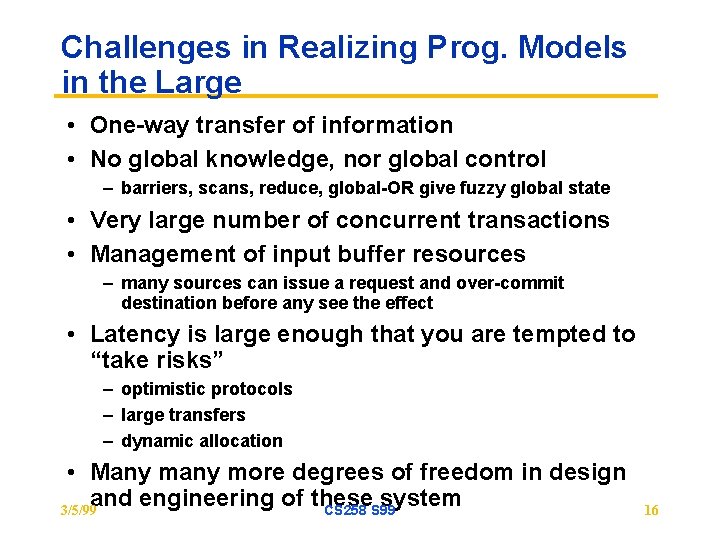 Challenges in Realizing Prog. Models in the Large • One-way transfer of information •