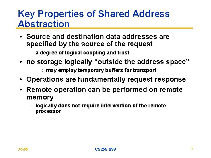 Key Properties of Shared Address Abstraction • Source and destination data addresses are specified