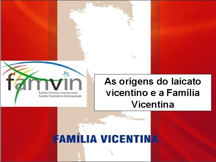 As origens do laicato vicentino e a Família Vicentina 