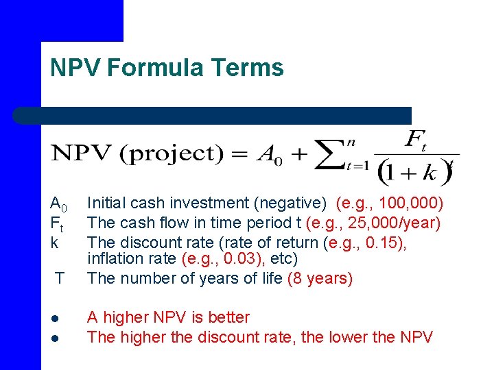 NPV Formula Terms A 0 Ft k T l l Initial cash investment (negative)