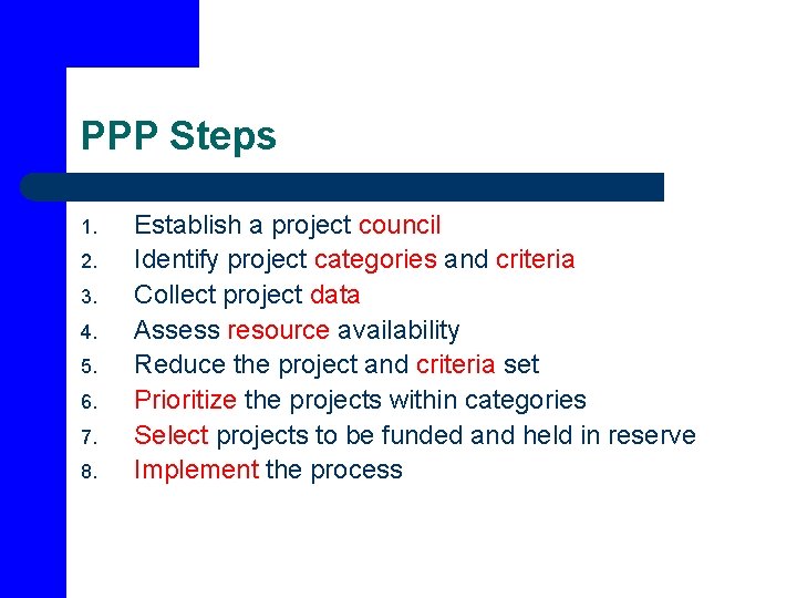 PPP Steps 1. 2. 3. 4. 5. 6. 7. 8. Establish a project council