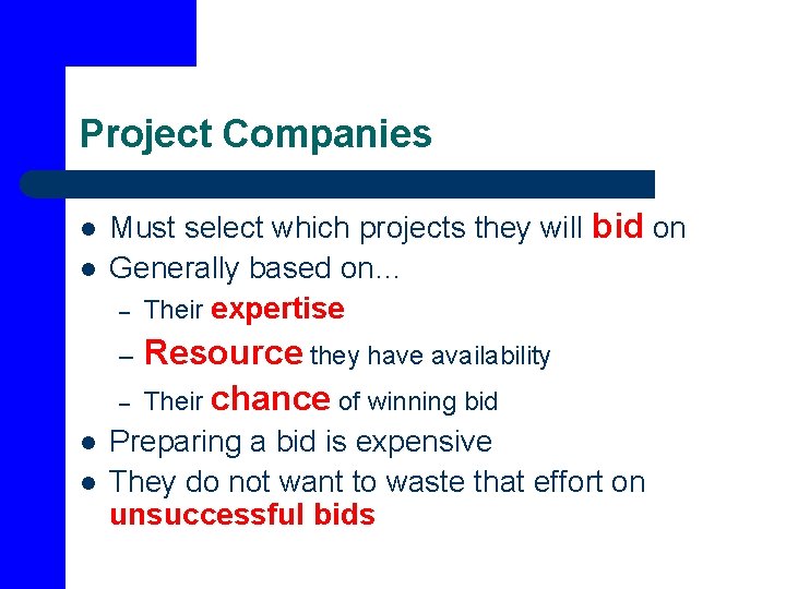 Project Companies l l Must select which projects they will bid on Generally based