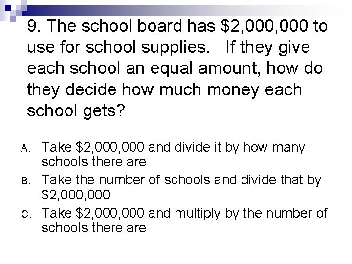 9. The school board has $2, 000 to use for school supplies. If they