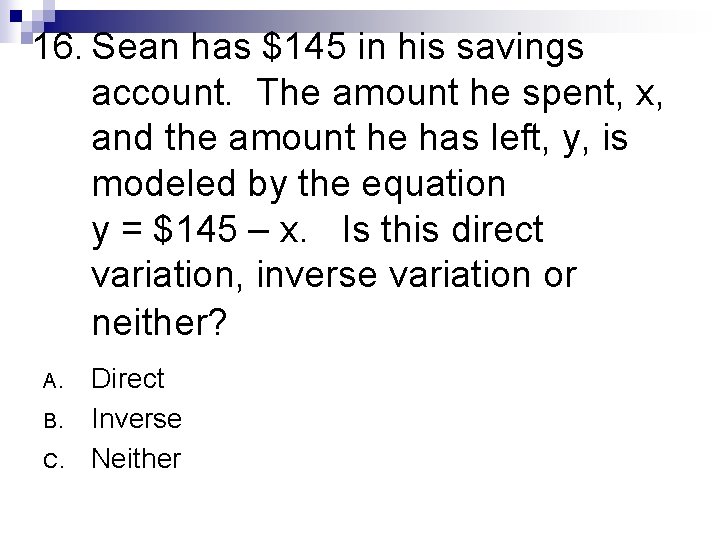 16. Sean has $145 in his savings account. The amount he spent, x, and
