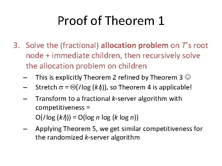 Proof of Theorem 1 3. Solve the (fractional) allocation problem on T’s root node