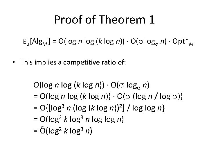 Proof of Theorem 1 Em[Alg. M ] = O(log n log (k log n))