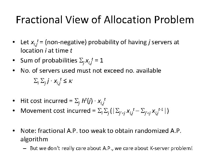 Fractional View of Allocation Problem • Let xi, jt = (non-negative) probability of having