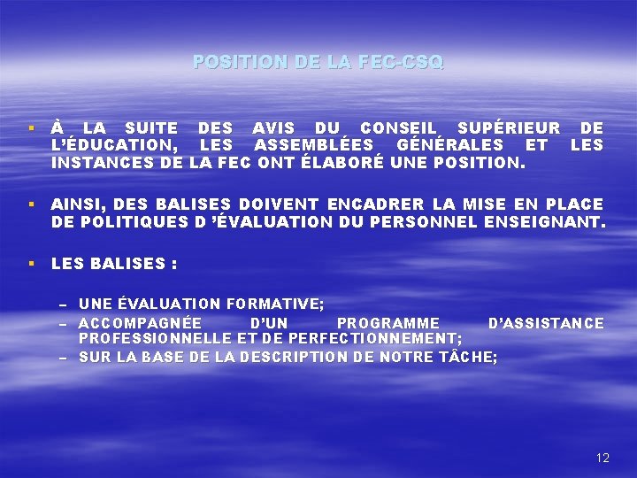 POSITION DE LA FEC-CSQ § À LA SUITE DES AVIS DU CONSEIL SUPÉRIEUR DE