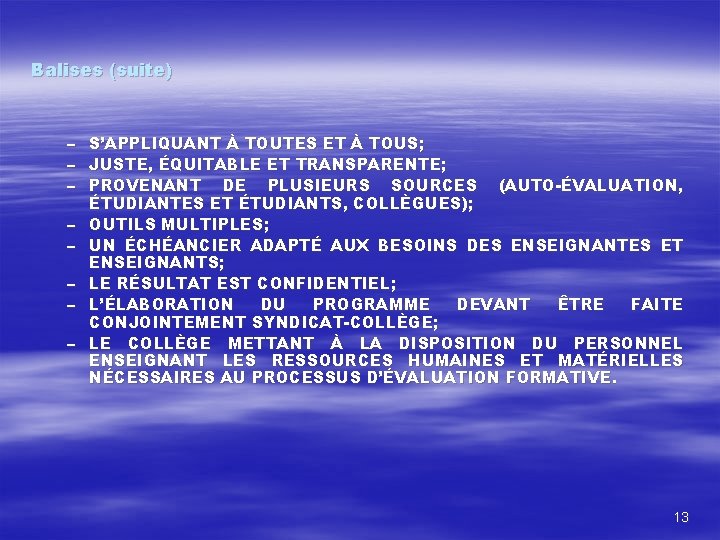 Balises (suite) – – – – S’APPLIQUANT À TOUTES ET À TOUS; JUSTE, ÉQUITABLE