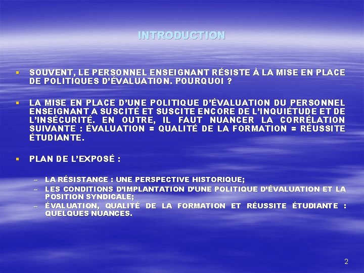 INTRODUCTION § SOUVENT, LE PERSONNEL ENSEIGNANT RÉSISTE À LA MISE EN PLACE DE POLITIQUES