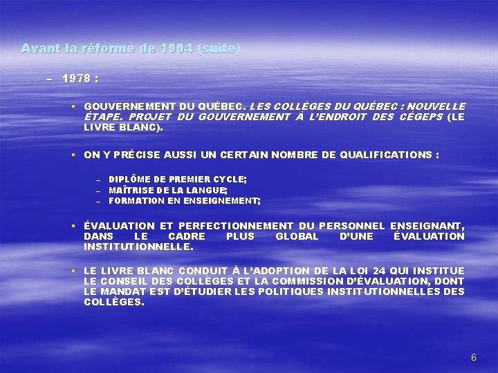 Avant la réforme de 1994 (suite) – 1978 : § GOUVERNEMENT DU QUÉBEC. LES