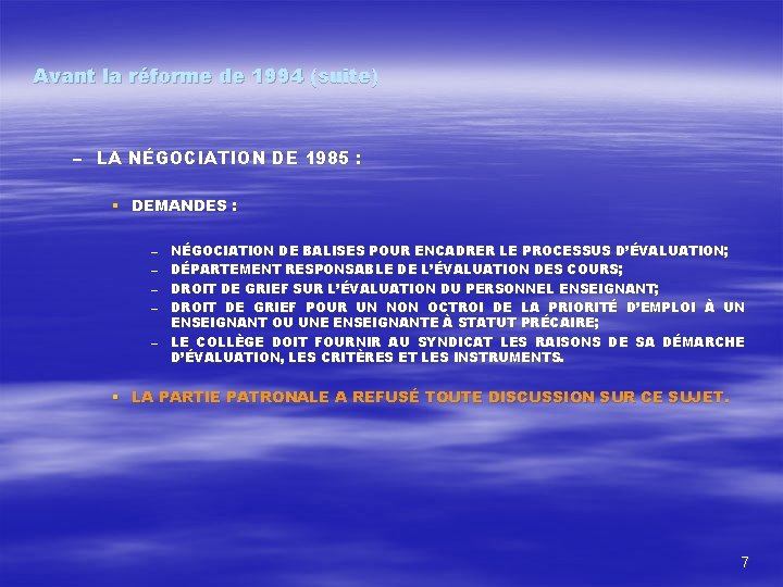 Avant la réforme de 1994 (suite) – LA NÉGOCIATION DE 1985 : § DEMANDES
