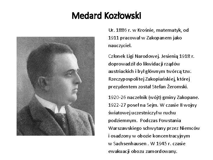 Medard Kozłowski Ur. 1886 r. w Krośnie, matematyk, od 1911 pracował w Zakopanem jako