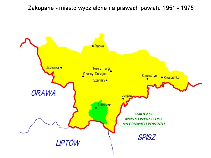 Zakopane - miasto wydzielone na prawach powiatu 1951 - 1975 ZAKOPANE MIASTO WYDZIELONE NA
