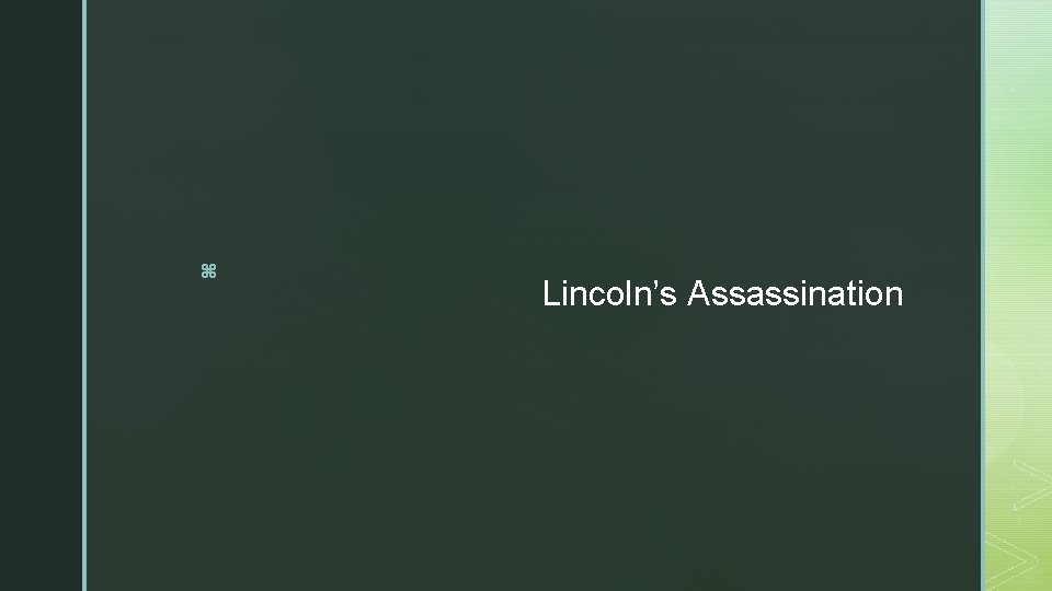 z Lincoln’s Assassination 