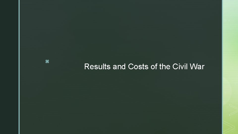 z Results and Costs of the Civil War 