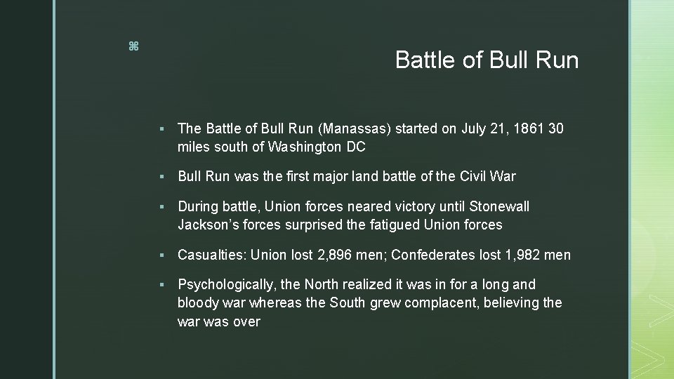 z Battle of Bull Run § The Battle of Bull Run (Manassas) started on